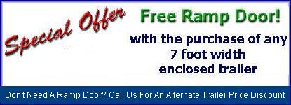 Trailer Sale - Free Ramp Door With Any 7 Foot With Trailer Purchase